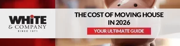 The Cost of Moving House in 2026 – Your Ultimate Guide