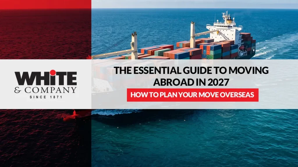 How to Plan Your Move Overseas The Essential Guide to Moving Abroad in 2027