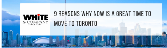 Move to Toronto Now: 9 Reasons Why