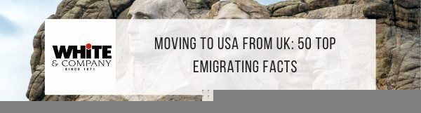 Moving to USA from UK - 50 Top Emigrating Facts for 2022