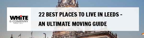 22 Best Places to Live in Leeds – An Ultimate Moving Guide