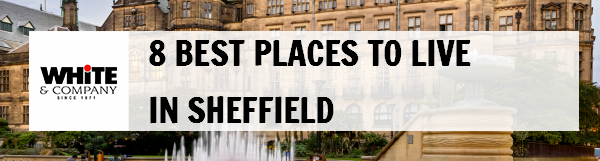 8 Best Places to Live in Sheffield