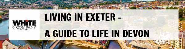 Living in Exeter – A Guide to Life in Devon [2022 Update]