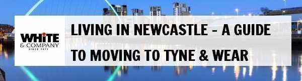 Living in Newcastle – A Guide to Moving to Tyne & Wear [2022 Update]