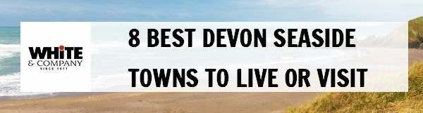 8 Best Devon Seaside Towns to Live or Visit