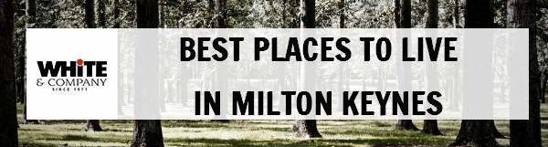 Best Places to Live in Milton Keynes