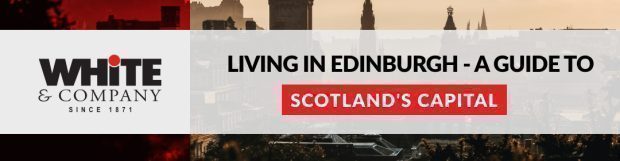 Living in Edinburgh – A Guide to Scotland’s Capital