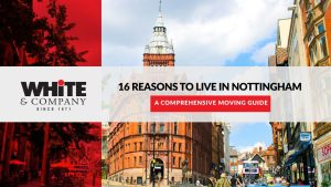 16 Reasons to Live in Nottingham - A Comprehensive Moving Guide