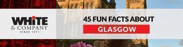 45 Fun Facts About Glasgow