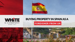 Buying Property in Spain as a Foreigner from UK