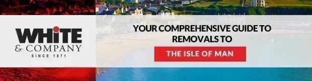 Your Comprehensive Guide to Removals to the Isle of Man