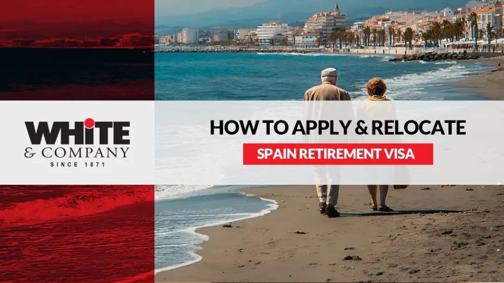 Spain Retirement Visa – How to Apply & Relocate