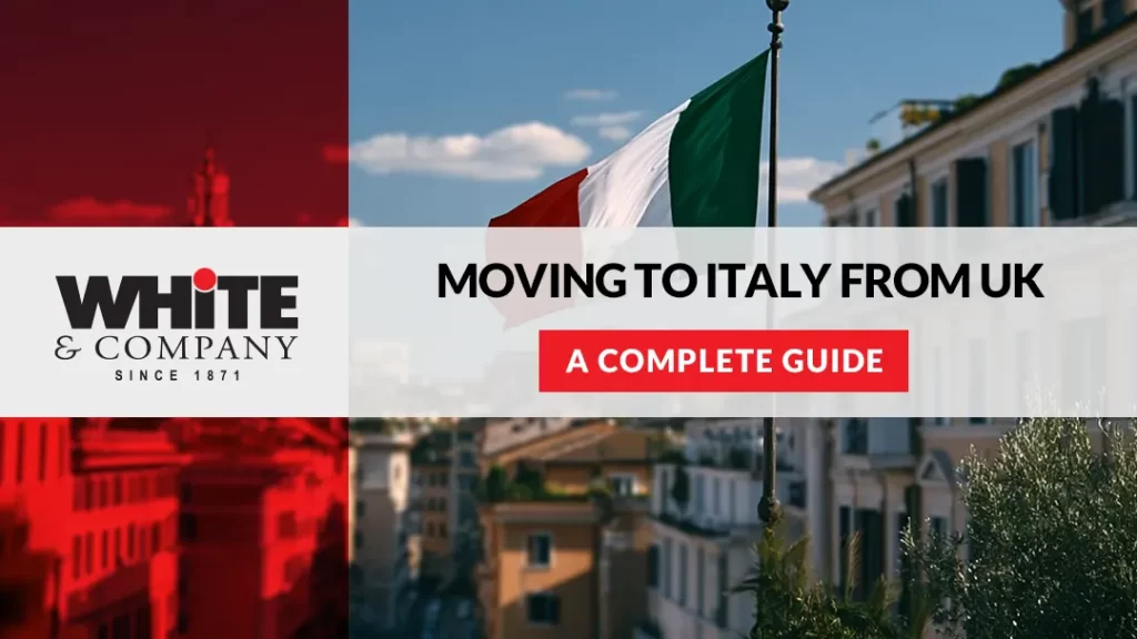 Moving to Italy from UK – A Complete Guide