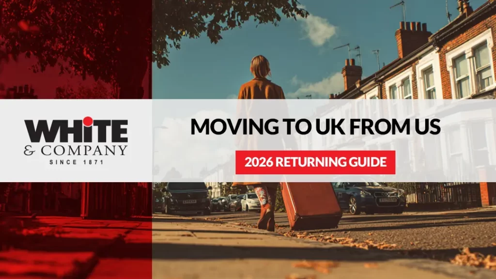 Moving to UK from US – 2026 Returning Guide
