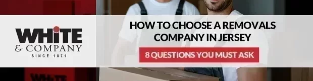 How to Choose a Removals Company in Jersey: 8 Questions You Must Ask