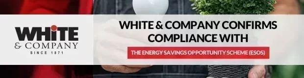White & Company Confirms Compliance with the Energy Savings Opportunity Scheme (ESOS)