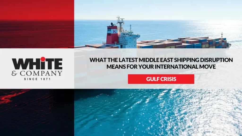 Gulf Crisis What the Latest Middle East Shipping Disruption Means for Your International Move
