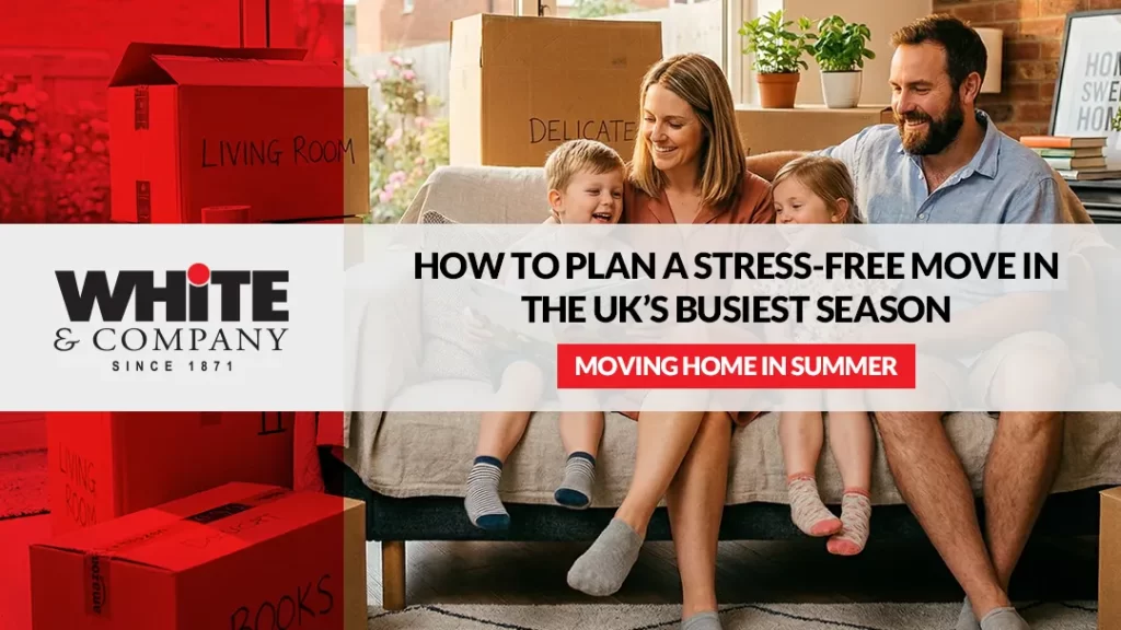 Moving Home in Summer How to Plan a Stress-Free Move in the UK’s Busiest Season x