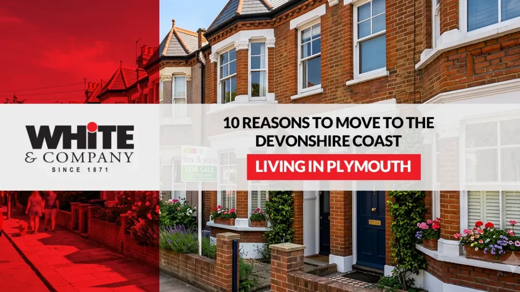 Living in Plymouth - 10 Reasons to Move to the Devonshire Coast
