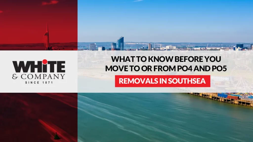 Removals in Southsea: What to Know Before You Move to or From PO4 and PO5