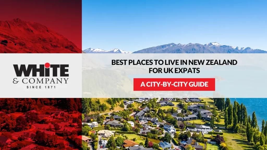 Best Places to Live in New Zealand for UK Expats A City-by-City Guide