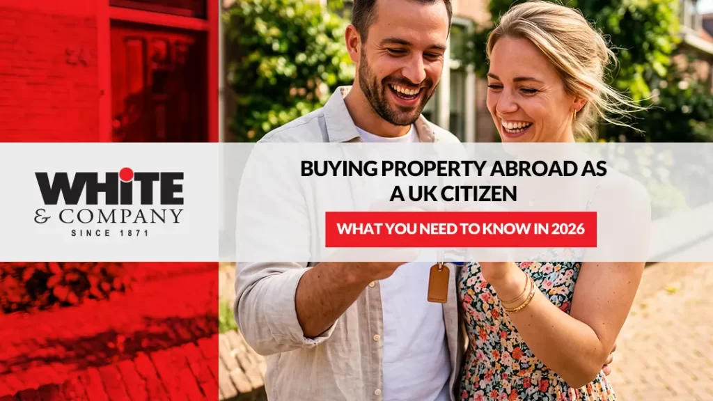 Buying Property Abroad as a UK Citizen What You Need to Know in 2026