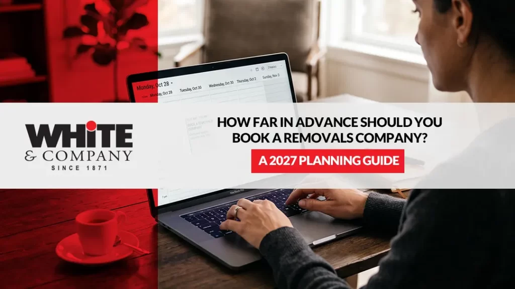 How Far in Advance Should You Book a Removals Company? A 2027 Planning Guide