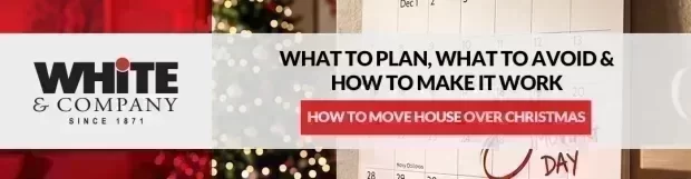 How to Move House Over Christmas: What to Plan, What to Avoid & How to Make it Work