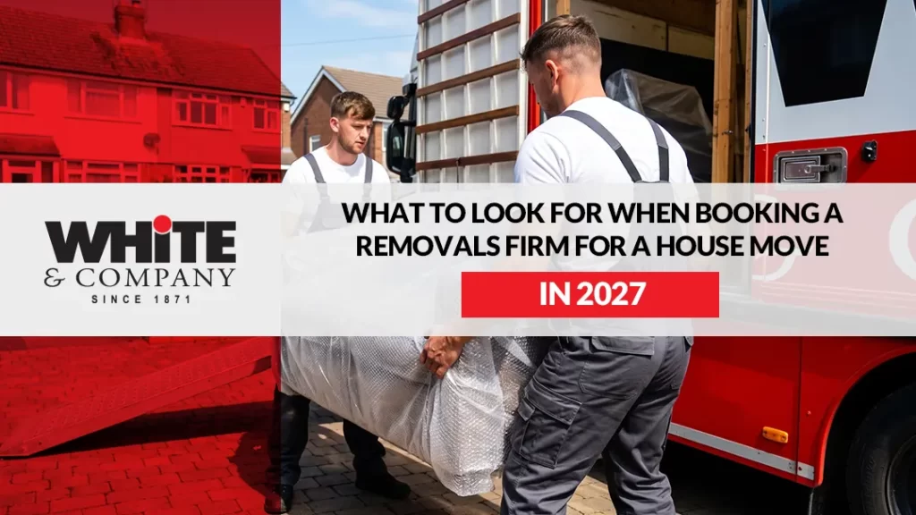 What to Look for When Booking a Removals Firm for a House Move in 2027