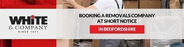 Booking a Removals Company at Short Notice in Bedfordshire